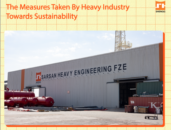 The measures taken by heavy industry towards sustainability