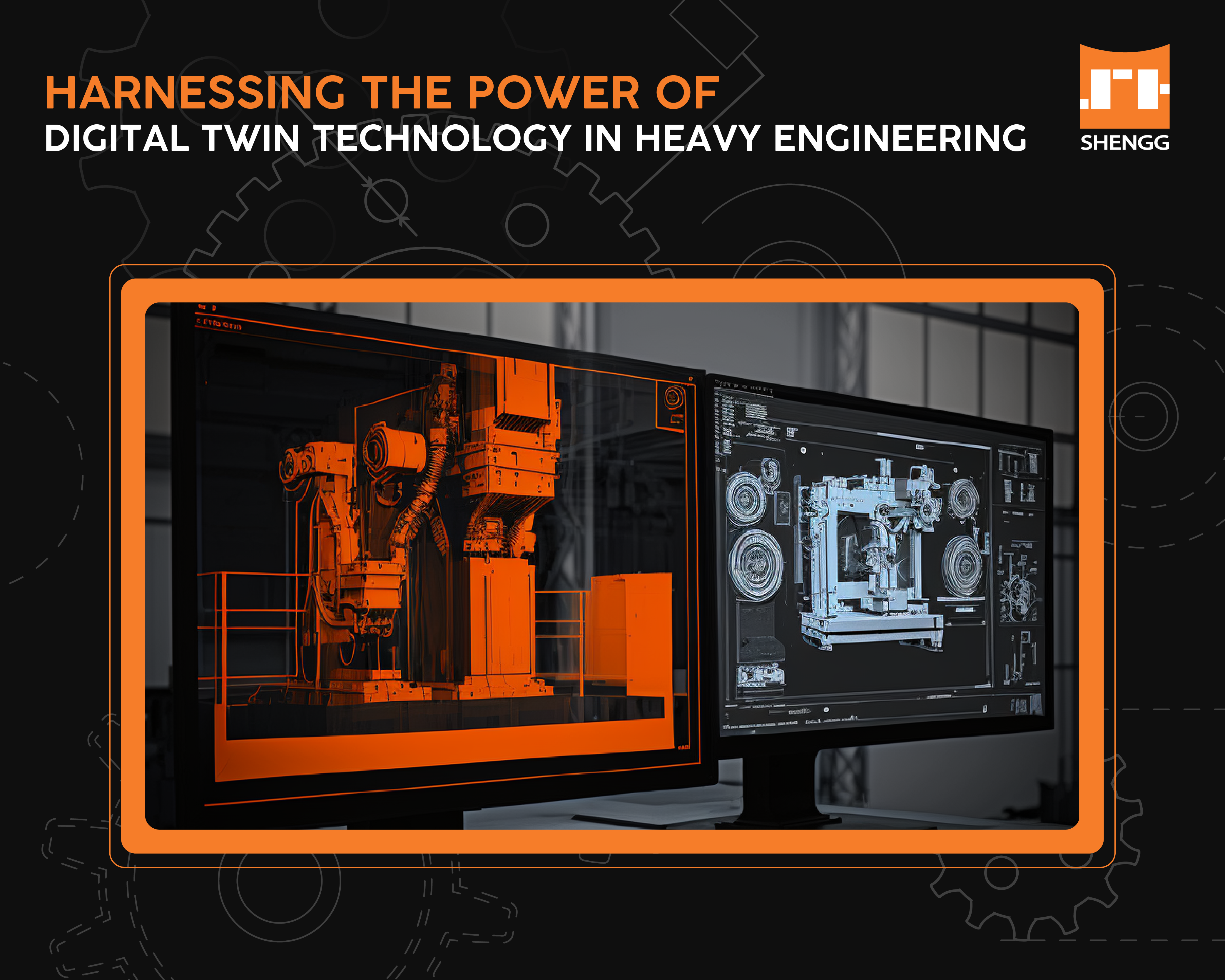 Harnessing the Power of Digital Twin Technology in Heavy Engineering: Revolutionising Design, Performance, and Maintenance
